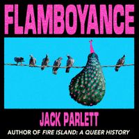 Flamboyance The Art of Burning Brightly