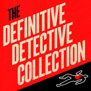 The Definitive Detective Collection: Novels and Stories Featuring Sherlock Holmes; Hercule Poirot, Miss Marple; Lord Peter Wimsey; Sam Spade; Auguste Dupin; Alan Grant; and Father Brown