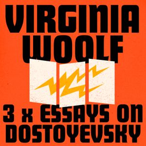  Virginia Woolf: 3 Essays on Dostoyevsky