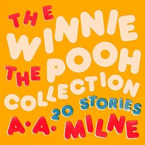Winnie the Pooh: The Collected Stories