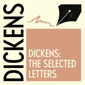  The Selected Letters of Charles Dickens