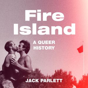 Fire Island: A Queer History
